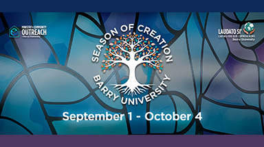 Season of Creation, Barry University, September 1 - October 4
